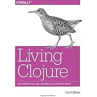Living Clojure: An Introduction and Training Plan for Developers