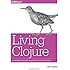 Living Clojure: An Introduction and Training Plan for Developers