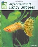 Aquarium Care of Fancy Guppies (Animal Planet Pet Care Library) by Stan Shubel