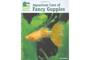 Aquarium Care of Fancy Guppies (Animal Planet Pet Care Library)