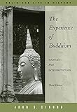 The Experience of Buddhism: Sources and Interpretations (Religious Life in History)
