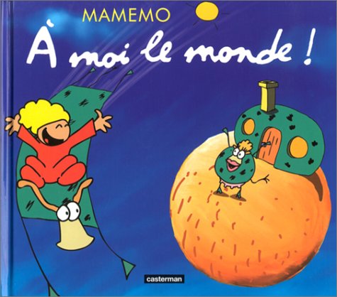 À moi le monde !
