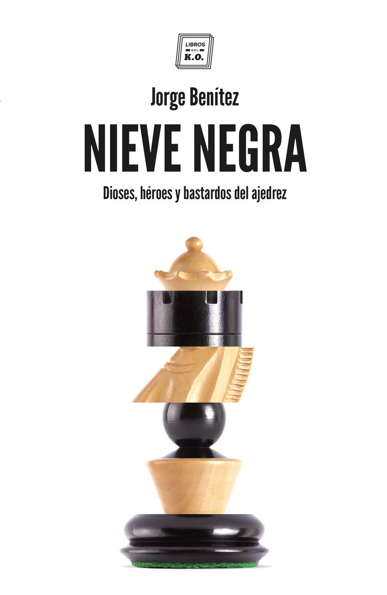 Portada de Nieve negra: Dioses, héroes y bastardos del ajedrez (NO FICCION)