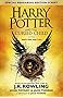 Harry Potter 8 : Harry Potter and the Cursed Child Parts 1 & 2 : The Official Script Book of the Original West End Prod