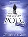 The North Pole Was Here: Puzzles and Perils at the Top of the World (New York Times) by Andrew Revkin