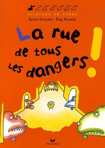 La rue de tous les dangers ! by Sylvie Girardet