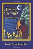 Journey By Night: A Solitary Journey by Louise StrongBear