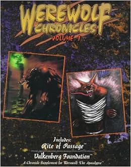 Werewolf Chronicles, vol. 1 (Werewolf the Apocalypse Roleplaying Game), by William Hale Rob Hatch Werewolf Chronicles, vol. 1 (Werewolf the Apocalypse Roleplaying Game), by William Hale Rob Hatch