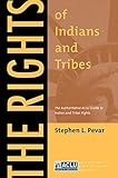 The Rights of Indians and Tribes: The Authoritative ACLU Guide to Indian and Tribal Rights, Third Edition (ACLU Handbook)