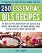 Essential oils recipes: The Top 250 Pure Aromatherapy and Essential Oils Recipes for Weight loss, Anti Aging, Natural Cures,Beauty and Natural Skin Care. ... book,reference guide for essential oils 3)
