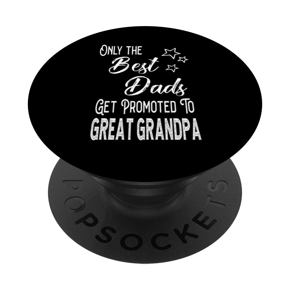 Best Dads Get Promoted to Great Grandpa Special Grandfather PopSockets Swappable PopGrip