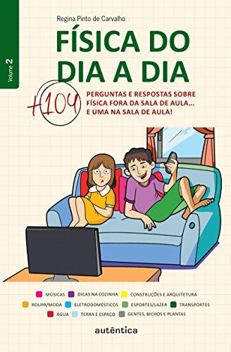 Física do Dia a Dia 2. 104 Perguntas e Respostas Sobre Física Fora da ...