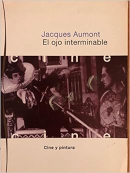 el ojo interminable jacques aumont