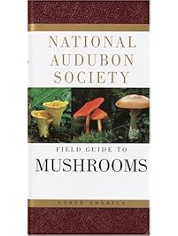 National Audubon Society Field Guide to North American Mushrooms (National Audubon Society Field Guides)