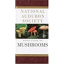 National Audubon Society Field Guide to North American Mushrooms (National Audubon Society Field Guides (Hardcover))