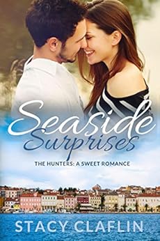 Seaside Surprises: A Sweet Romance (The Hunters Book 1) by [Claflin, Stacy]