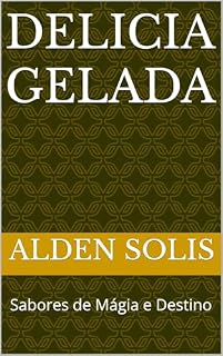 Livro Delicia Gelada : Sabores de Mágia e Destino
