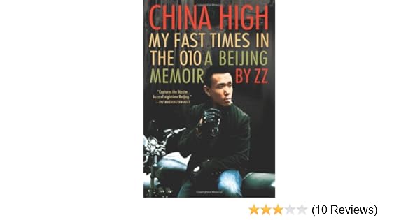 China High My Fast Times In The 010 A Beijing Memoir Zz - 