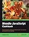 Moodle JavaScript Cookbook by Alastair Hole