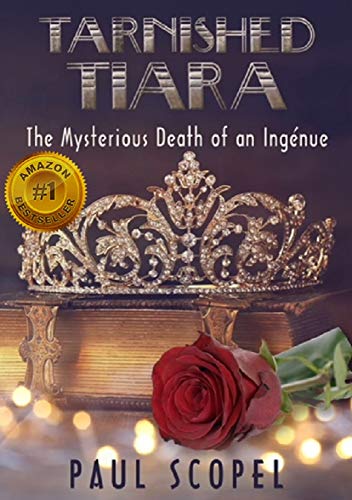 Tarnished Tiara: The Mysterious Death of an IngÃ©nue by [Scopel, Paul]