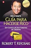Guía para hacerse rico sin cancelar sus tarjetas de crédito (Padre Rico) (Spanish Edition)
