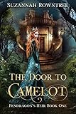 The Door to Camelot (Pendragon's Heir Book 1)
