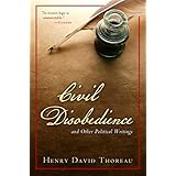 Civil Disobedience and Other Political Writings (Illustrated)