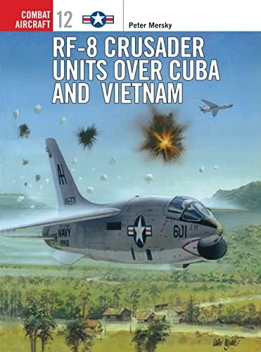 F-8 Crusader Units of the Vietnam War (Osprey Combat Aircraft 7