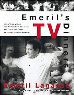 Emeril S Tv Dinners Kickin It Up A Notch With Recipes From Emeril Live And Essence Of Emeril Amazon De Lagasse Emeril Freeman Steven Fremdsprachige Bucher
