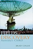Fields of Discovery : Australia's CSIRO, Collis, Brad, 1865086029