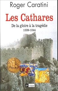 Les Cathares Roger Caratini Babelio Les Cathares Roger Caratini Babelio