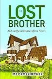 The Lost Brother: Unofficial Minecrafters Adventure Series by MJ Crossnether