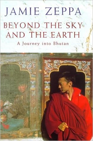 Ebook Beyond The Sky And The Earth A Journey Into Bhutan By Jamie Zeppa