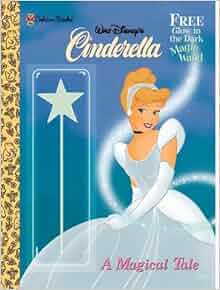 Walt Disney S Cinderella A Magical Tale Golden Books Baker 9780307276162 Amazon Com Books