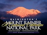 Washington's Mount Rainier National Park: A Centennial Celebration