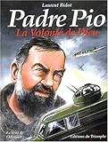 Padre Pio : La volonté de Dieu by