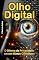 Livro Olho Digital: O Dilema da Privacidade em um Mundo Conectado