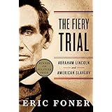 The Fiery Trial: Abraham Lincoln and American Slavery