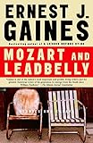 Mozart and Leadbelly (Vintage Contemporaries) by Ernest J. Gaines, Marcia Gaudet