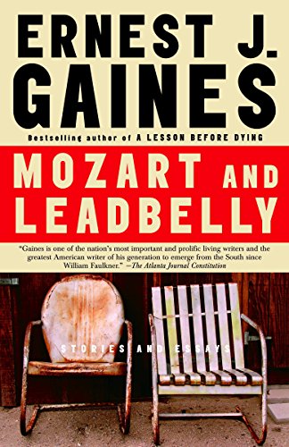 Mozart and Leadbelly (Vintage Contemporaries) by Ernest J. Gaines