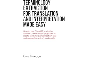 Terminology Extraction for Translation and Interpretation Made Easy: How to use ChatGPT and other low-cost, web-based program
