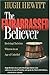 The Embarrassed Believer: Reviving Christian Witness in an Age of Unbelief - Book by Hugh Hewitt