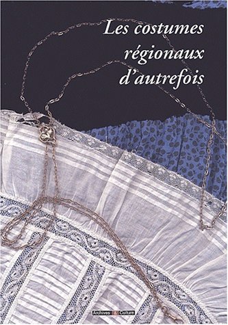 Les  costumes régionaux d'autrefois