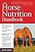 The Horse Nutrition Handbook by Melyni Worth Ph.D.