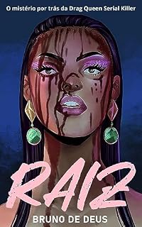 Livro Raiz: O mistério por trás da Drag Queen Serial Killer