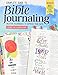 Complete Guide to Bible Journaling: Creative Techniques to Express Your Faith (Design Originals) Inc by Joanne Fink, Regina Yoder