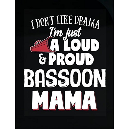 I'm Just A Loud And Proud Bassoon Mama - Sticker