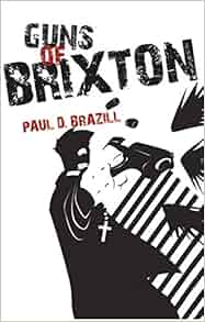 Guns Of Brixton Paul D Brazill 9781907565809 Amazon