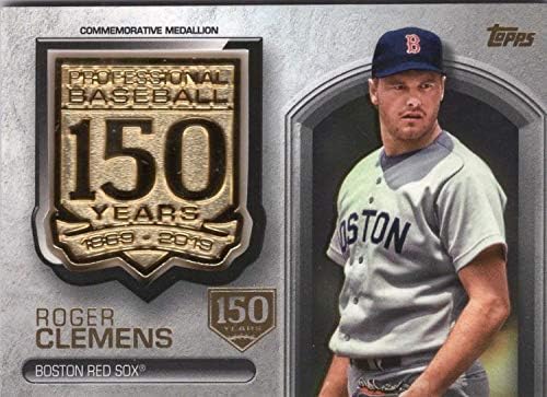 2019 UPDATE 150TH ANNIVERSARY MANUFACTURED MEDALLION RELICS 150TH ANNIVERSARY #AMM-RC ROGER CLEMENS GU /150 RED SOX BASEBALL