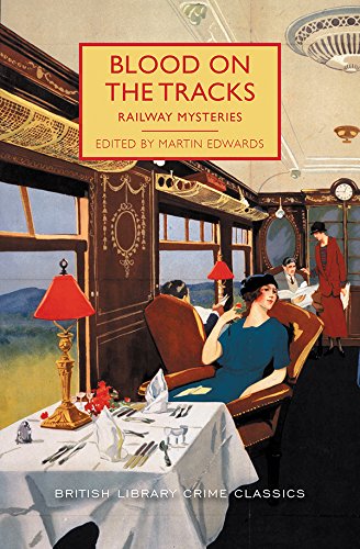 Blood on the tracks (british library crime classics)